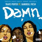 Damn (feat. Bankroll Fresh)