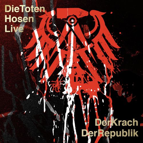 Die Toten Hosen Live:  Der Krach der Republik