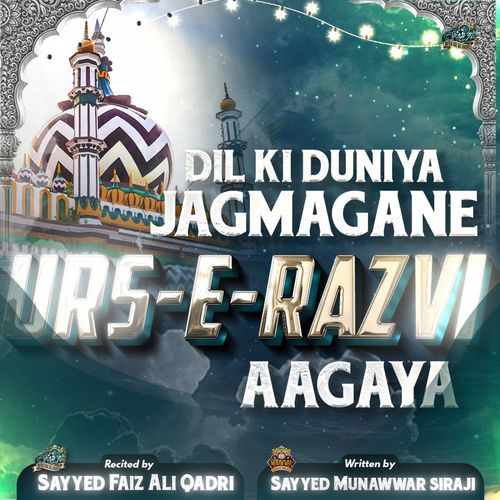 Dil Ki Duniya Jagmagane Urs E Razvi Aagaya