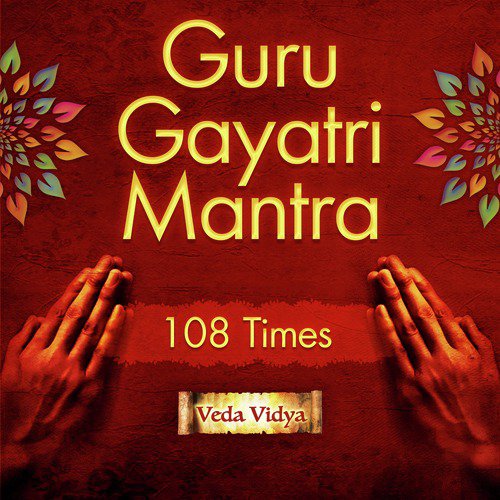 Guru Gayatri Mantra 108 Times