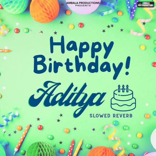 Happy Birthday Aditya (Slowed Reverb)