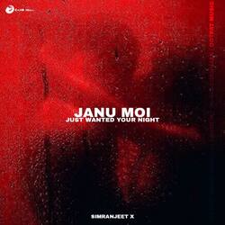 Janu Moi - Just Wanted Your Night-HDwDB0AGUFg