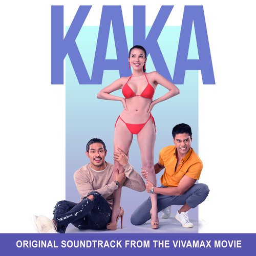 KAKA Original Soundtrack From The Vivamax Movie Songs Download