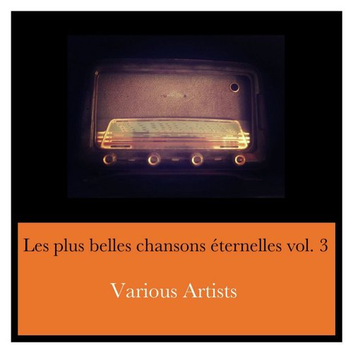 Les plus belles chansons éternelles vol. 3