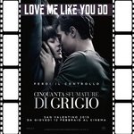 Love Me Like You Do (50 Sfumature Di Grigio)