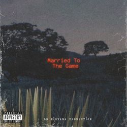 Married To The Game-HiMNeCJ3UEs