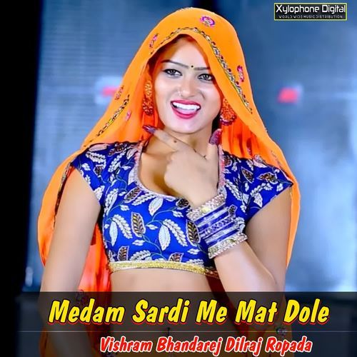 Medam Sardi Me Mat Dole