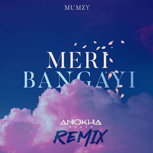 Meri Bangayi (Anokha Beats Remix)