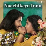 Naachikeyu Innu (From "Alle Draw Alle Bahumaana")