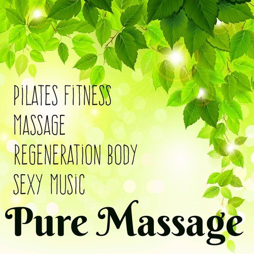 Pure Massage - Pilates Fitness Massage Regeneration Body Running Music with Sexy Lounge Chill Sounds