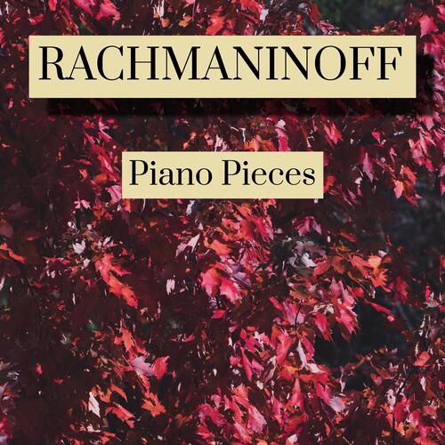 Rachmaninoff - Piano Pieces_poster_image