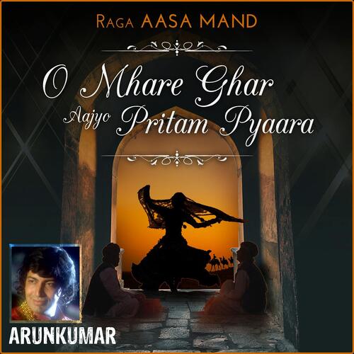 Raga Aasa Mand - O Mhare Ghar Aajyo Pritam Pyaara
