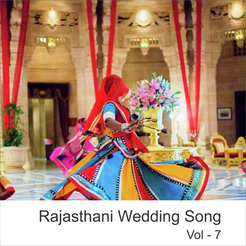 Rajasthani Wedding Songs, Vol. 7