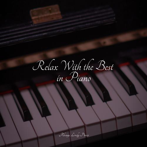 Relax With the Best in Piano