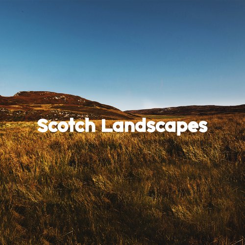 Scotch Landscapes: Relaxation Celtic Ambient Music_poster_image