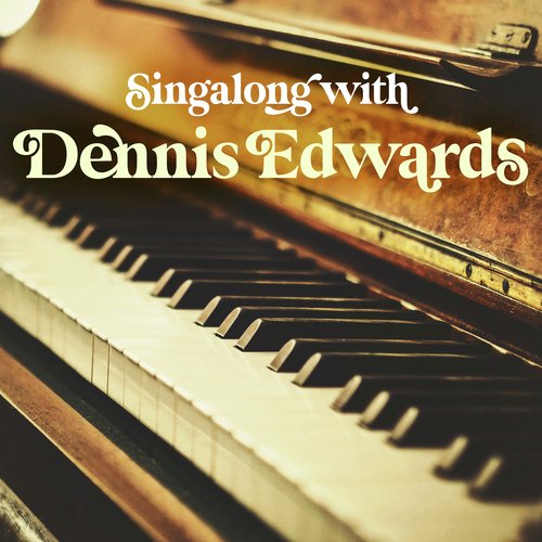 Singalong with Dennis Edwards