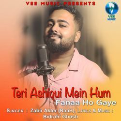 Teri Ashiqui Mein Hum Fanaa Ho Gaye