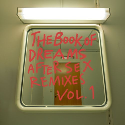 The Book of Dreams / After Sex Remixes, Vol. 1