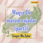 Waqya do masum rojadar part 5
