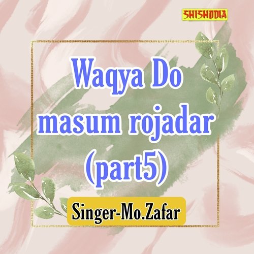 Waqya Do Masum Rojadar Part 5