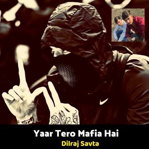 Yaar Tero Mafia Hai