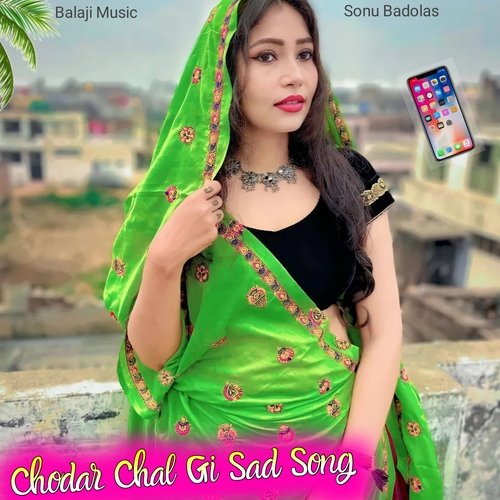Chodar Chal Gi Sad Song