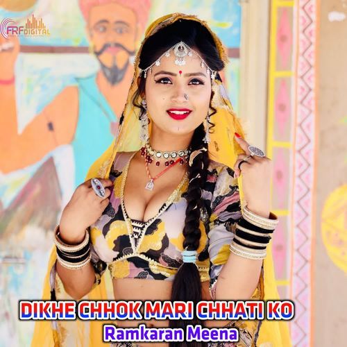 DIKHE CHHOK MARI CHHATI KO