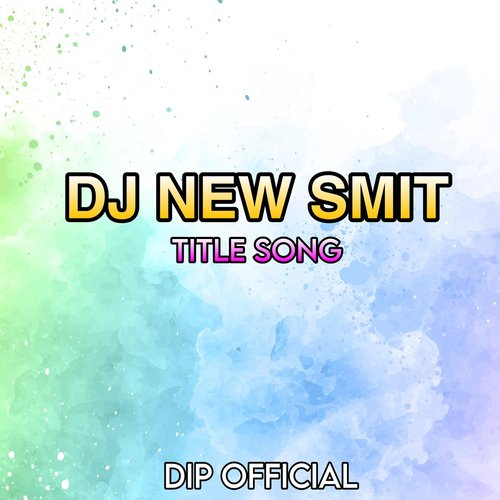 DJ New Smit Title Song