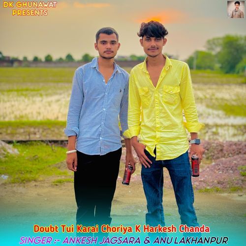 Doubt Tui Karai Choriya K Harkesh Chanda