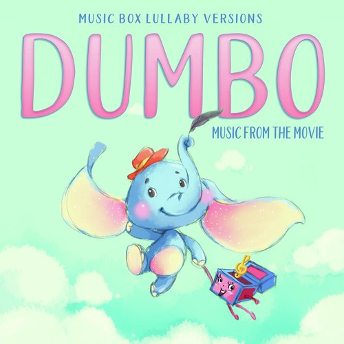 Dumbo: Music from the Movie (Music Box Lullaby Versions)