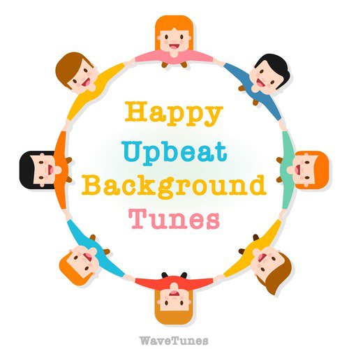 Happy Upbeat Background Tunes