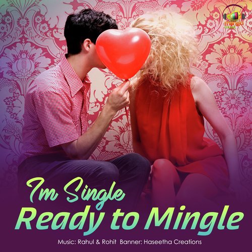 I'm Single Ready to Mingle