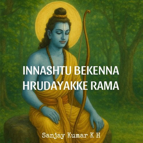 Innashtu Bekenna Hrudayakke Rama