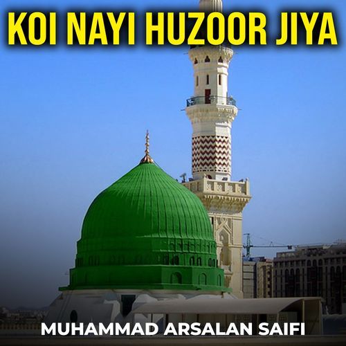 Koi Nayi Huzoor Jiya