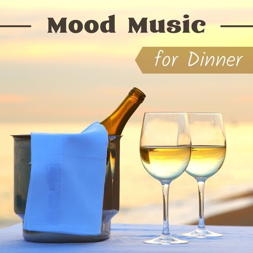 Mood Music for Dinner - Relaxing Piano Music for Restaurants