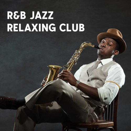 R&amp;B Jazz Relaxing Club: Instrumental Relaxing Jazz, Night Warm Jazz Music_poster_image