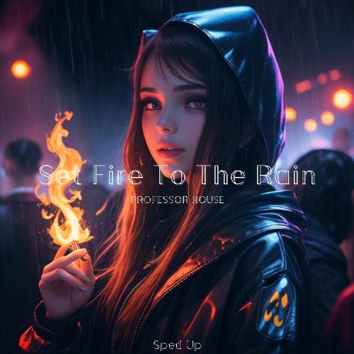 Set Fire To The Rain