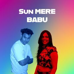 Sun Mere Babu-Oh84QDt6YGY