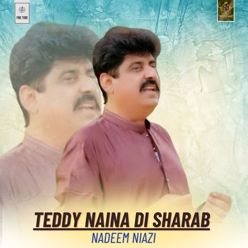 Teddy Naina Di Sharab