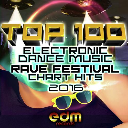 Top 100 Electronic Dance Music and Rave Festival Chart Hits 2016