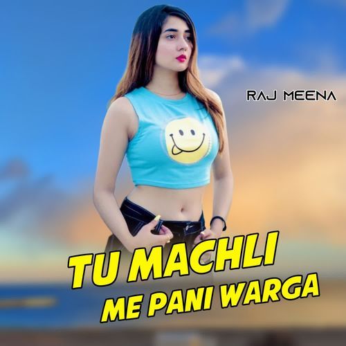 Tu Machli Me Pani Warga