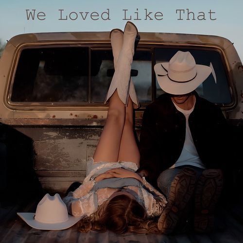 We Loved Like That