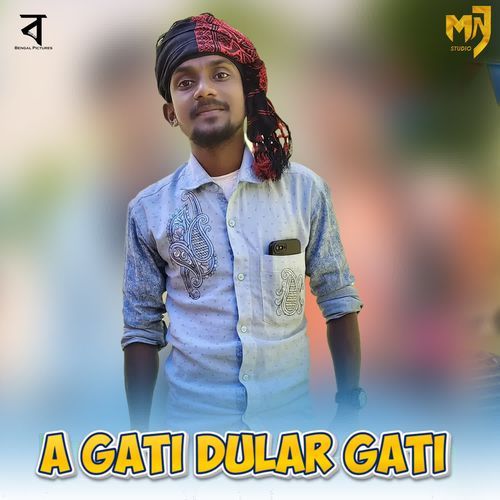 A Gati Dular Gati