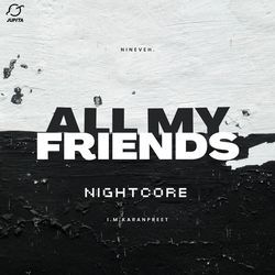 All My Friends (Nightcore)-FiIdXidib3U