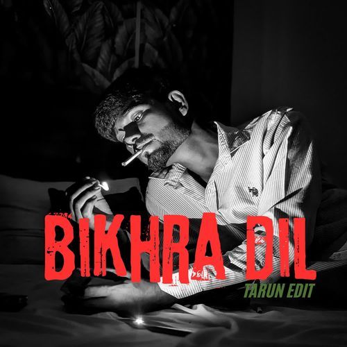 BIKHRA DIL