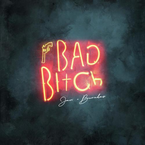 Bad Bitch (feat. Burnkas)