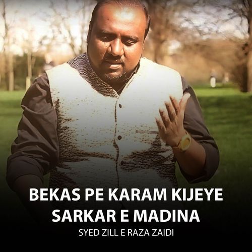 Bekas Pe Karam Kijeye Sarkar e Madina