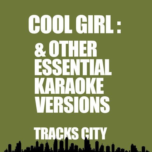 Cool Girl & Other Essential Karaoke Versions