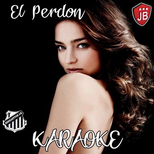 El Perdon (Karaoke Version Originally Performed By Enrique Iglesias y Nicky Jam)