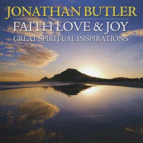 Faith Love & Joy: Great Spiritual Inspirations